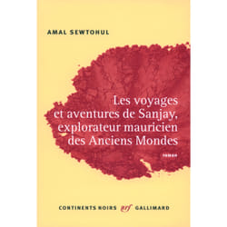 Les voyages et aventures de Sanjay, explorateur mauricien des anciens mondes