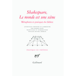 Shakespeare, le monde est une scène - métaphores et pratiques du théâtre