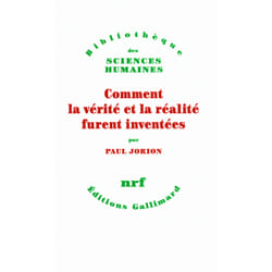 Comment la vérité et la réalité furent inventées
