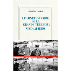 Le fonctionnaire de la grande terreur : nikolaï iejov