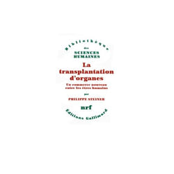 La transplantation d'organes - un commerce nouveau entre les êtres humains