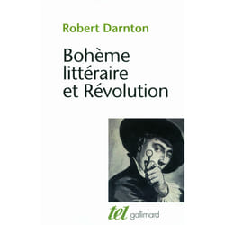 Bohème littéraire et Révolution - le monde des livres au XVIII siècle