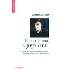 Papa, maman, le juge et moi - le travail d'un pédopsychiatre