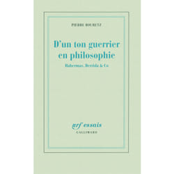 D'un ton guerrier en philosophie - habernas, derrida & co