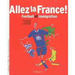 Allez la France ! football et immigration