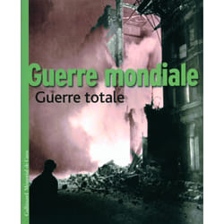 Guerre mondiale, guerre totale