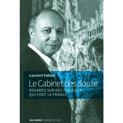 Le cabinet des douze - regards sur des tableaux qui font la France