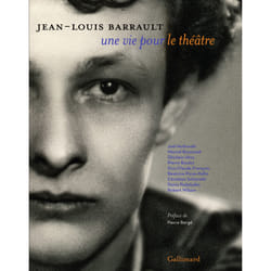 Jean-Louis Barrault, une vie pour le théâtre