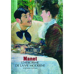 Manet - l'héroïsme de la vie moderne