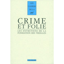 Les cahiers de la NRF : crime et folie - les entretiens de la fondation des Treilles