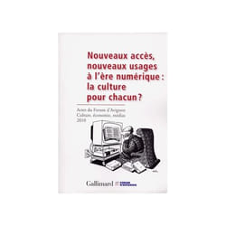 Nouveaux accès, nouveaux usages à l'ère numérique - la culture pour chacun