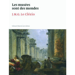 Les musées sont des mondes