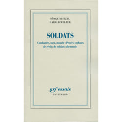Soldats - combattre, tuer, mourir : procès-verbaux de récits de soldats allemands
