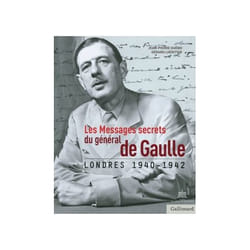 Les messages secrets du général de Gaulle 1940-1942