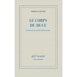 Le corps du duce - essai sur la sortie du fascisme