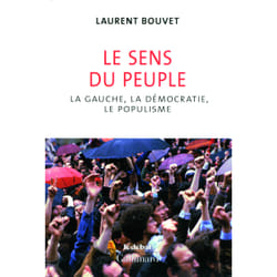 Le sens du peuple - la gauche, la démocratie et le populisme