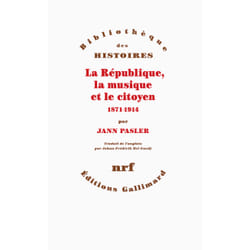 La République, la musique et le citoyen, 1871-1914