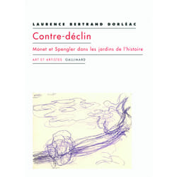 Contre-declin - Monet et Spengler dans les jardins de l'histoire