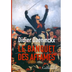Éditions Gallimard LE BANQUET DES AFFAMES, Français, Livre broché, 233 pages