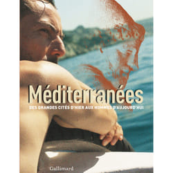Méditerranées - des grandes cités d'hier aux hommes d'aujourd'hui