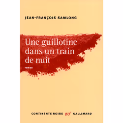 ISBN Une guillotine dans un train de nuit, Français, 304 pages
