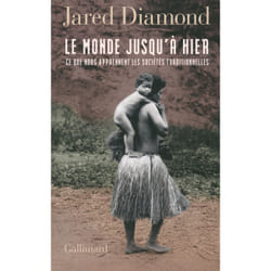 Le monde jusqu'à hier - ce que nous apprennent les sociétés traditonnelles