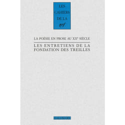 Les cahiers de la NRF : la poésie en prose au XX siècle - les entretiens de la fondation des Treilles