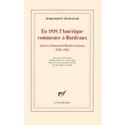 En 1939, l'Amérique commence à Bordeaux - lettres à Emmanuel Boudot-Lamotte (1938-1980)