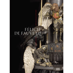 Félicie de Fauveau - l'amazone de la sculpture