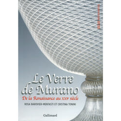 Le verre de Murano -  de la Rennaissence au XXIe siècle