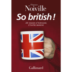 So british ! 23 visages d'écrivains d'outre-Manche