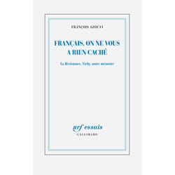 Français, on ne vous a rien caché - la Résistance, Vichy, notre mémoire