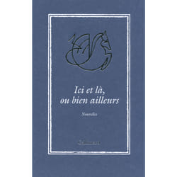 Ici et là, ou bien ailleurs