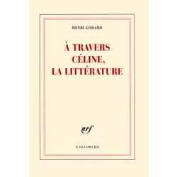 À travers Céline, la littérature