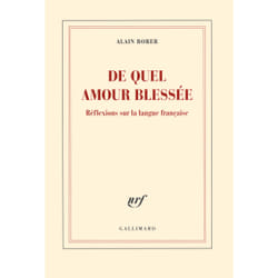 De quel amour blessée. Réflexions sur la langue francaise