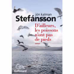ISBN D’ailleurs, les poissons n’ont pas de pieds, Français, 448 pages