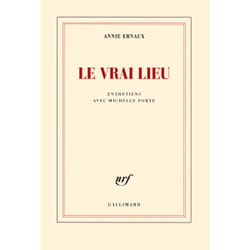 Le vrai lieu : entretiens avec Michelle Porte