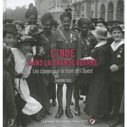 L inde dans la Grande Guerre - les Cipayes sur le front de l'ouest