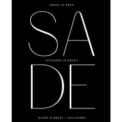 Attaquer le soleil - hommage au marquis de Sade