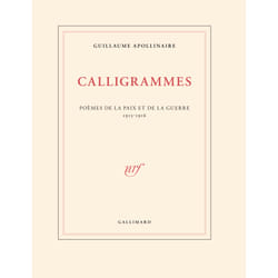 Calligrammes - poèmes de la paix et de la guerre (1913-1916)