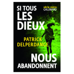 Si tous les dieux nous abandonnent
