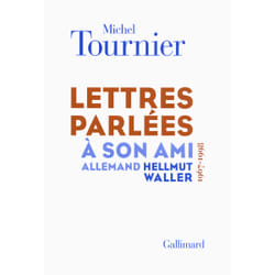 Lettres parlées à son ami allemand hellmut waller (1967-1998)