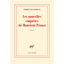 Les nouvelles enquêtes de Monsieur Proust