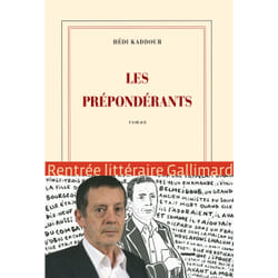 Éditions Gallimard LES PREPONDERANTS GRAND PRIX DU ROMAN DE L ACADÉMIE FRANÇAISE 2015) livre