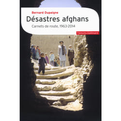 Désastres afghans - carnets de route (1963-2014 )
