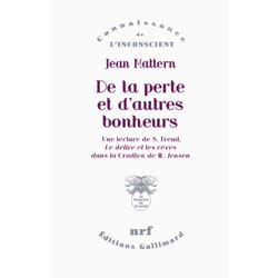 De la perte et d'autres bonheurs - une lecture de S. Freud, «Le délire et les rêves dans la "Gradiva" de W. Jensen»