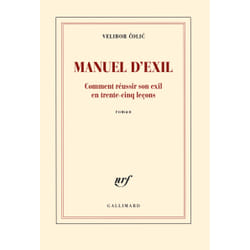 Manuel d'exil - comment réussir son exil en trente-cinq leçons