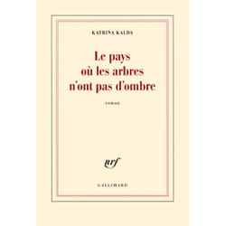 Le pays où les arbres n'ont pas d'ombre