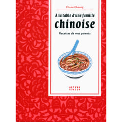 A la table d'une famille chinoise - recettes de mes parents