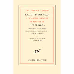 ISBN Discours de réception d'Alain Finkielkraut à l'Académie française et réponse de Pierre Nora, Français, 96 pages